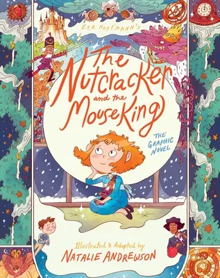 El Cascanueces y el Rey de los Ratones: La novela gráfica - The Nutcracker and the Mouse King: The Graphic Novel