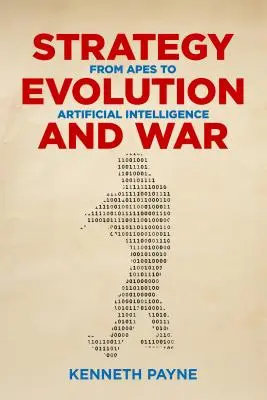 Estrategia, evolución y guerra: de los simios a la inteligencia artificial - Strategy, Evolution, and War: From Apes to Artificial Intelligence