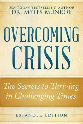 Superar la crisis - Edición ampliada: Los secretos para prosperar en tiempos difíciles - Overcoming Crisis Expanded Edition: The Secrets to Thriving in Challenging Times