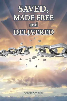 Salvado, liberado y entregado - Saved, Made Free and Delivered