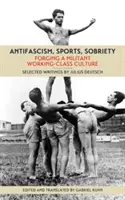 Antifascismo, deporte y sobriedad: Forjar una cultura obrera militante - Antifascism, Sports, Sobriety: Forging a Militant Working-Class Culture