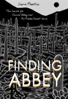 Buscando a Abbey: La búsqueda de Edward Abbey y su tumba oculta en el desierto - Finding Abbey: The Search for Edward Abbey and His Hidden Desert Grave