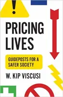 Poner precio a las vidas: Guía para una sociedad más segura - Pricing Lives: Guideposts for a Safer Society