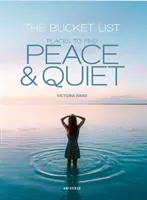 La lista de cosas que hacer antes de morir: Lugares para encontrar paz y tranquilidad - The Bucket List: Places to Find Peace and Quiet