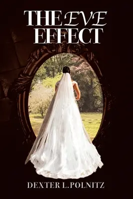 El Efecto Eva: Para mujeres que se buscan a sí mismas y desean casarse - The Eve Effect: For Women Who Are in Search of Themselves and Desire to Be Wedded