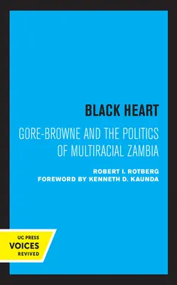 Corazón negro, 20: Gore-Browne y la política de la Zambia multirracial - Black Heart, 20: Gore-Browne and the Politics of Multiracial Zambia