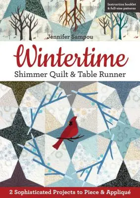 El Camino De Mesa Y La Colcha De Invierno: 2 Sofisticados Proyectos Para Ensamblar Y Aplique - Wintertime Shimmer Quilt & Table Runner: 2 Sophisticated Projects to Piece & Appliqu