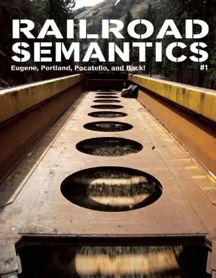 Semántica ferroviaria: Eugene, Portland, Pocatello, ¡y vuelta! - Railroad Semantics: Eugene, Portland, Pocatello, and Back!