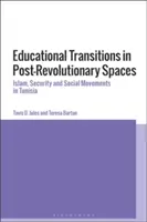 Transiciones educativas en espacios posrevolucionarios: Islam, seguridad y movimientos sociales en Túnez - Educational Transitions in Post-Revolutionary Spaces: Islam, Security, and Social Movements in Tunisia