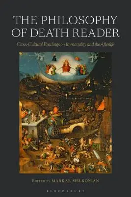 El lector de filosofía de la muerte: Lecturas interculturales sobre la inmortalidad y el más allá - The Philosophy of Death Reader: Cross-Cultural Readings on Immortality and the Afterlife