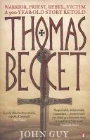 Thomas Becket - Guerrero, sacerdote, rebelde, víctima: Una historia de 900 años contada de nuevo - Thomas Becket - Warrior, Priest, Rebel, Victim: A 900-Year-Old Story Retold