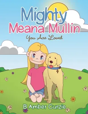 Mighty Meana Mullin Eres amado - Mighty Meana Mullin You Are Loved
