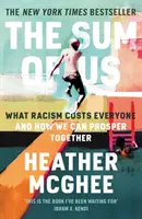 La suma de nosotros: lo que el racismo nos cuesta a todos y cómo podemos prosperar juntos - Sum of Us - What Racism Costs Everyone and How We Can Prosper Together