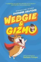 Wedgie y Gizmo - Wedgie & Gizmo