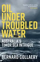 Petróleo en aguas turbulentas: la intriga australiana en el mar de Timor - Oil Under Troubled Water - Australia's Timor Sea Intrigue