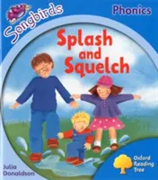 Oxford Reading Tree Songbirds Phonics: Nivel 3: Splash and Squelch - Oxford Reading Tree Songbirds Phonics: Level 3: Splash and Squelch