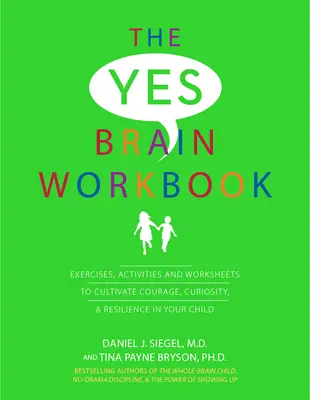 Cuaderno de trabajo Sí Cerebro: Ejercicios, actividades y hojas de trabajo para cultivar la valentía, la curiosidad y la capacidad de recuperación de su hijo. - Yes Brain Workbook: Exercises, Activities and Worksheets to Cultivate Courage, Curiosity & Resilience in Your Child