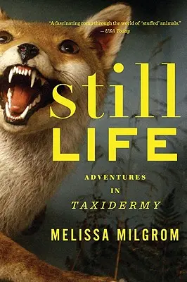 Naturaleza muerta: Aventuras en taxidermia - Still Life: Adventures in Taxidermy