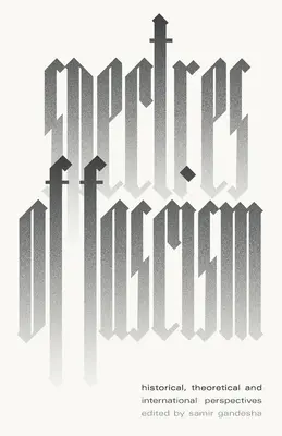 Espectros del fascismo: Perspectivas históricas, teóricas e internacionales - Spectres of Fascism: Historical, Theoretical and International Perspectives