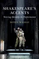 Los acentos de Shakespeare: La voz de la identidad en la interpretación - Shakespeare's Accents: Voicing Identity in Performance