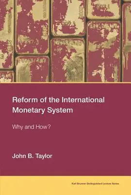 La reforma del sistema monetario internacional: ¿Por qué y cómo? - Reform of the International Monetary System: Why and How?