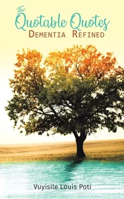 Citas célebres: Demencia refinada - Quotable Quotes: Dementia Refined