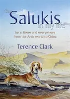 Los salukis en mi vida: Del mundo árabe a China - The Salukis in My Life: From the Arab World to China