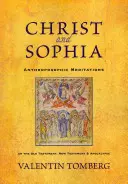 Cristo y Sophia: Meditaciones antroposóficas sobre el Antiguo Testamento, el Nuevo Testamento y el Apocalipsis - Christ and Sophia: Anthroposophic Meditations on the Old Testament, New Testament, and Apocalypse