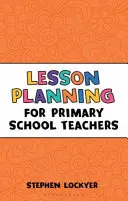 Planificación de lecciones para profesores de primaria - Lesson Planning for Primary School Teachers