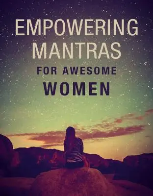 Mantras poderosos para mujeres increíbles - Empowering Mantras for Awesome Women