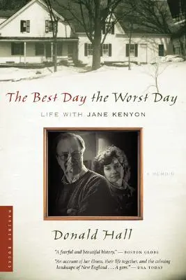 El Mejor Día el Peor Día La vida con Jane Kenyon - The Best Day the Worst Day: Life with Jane Kenyon