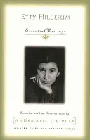 Etty Hillesum: Escritos esenciales - Etty Hillesum: Essential Writings