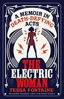 La mujer eléctrica: una memoria en actos que desafían a la muerte - Electric Woman - A Memoir in Death-Defying Acts