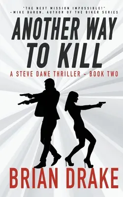 Otra forma de matar: Un thriller de Steve Dane - Another Way To Kill: A Steve Dane Thriller