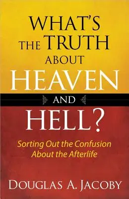 ¿Cuál es la verdad sobre el Cielo y el Infierno? - What's the Truth about Heaven and Hell