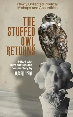 Vuelve el búho de peluche Nueva recopilación de percances y absurdos poéticos - The Stuffed Owl Returns: Newly Collected Poetical Mishaps and Absurdities