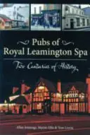 Pubs de Royal Leamington Spa - Dos siglos de historia - Pubs of Royal Leamington Spa - Two Centuries of History