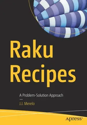 Recetas de Raku: Un enfoque problema-solución - Raku Recipes: A Problem-Solution Approach