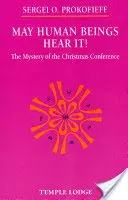 Que lo oigan los seres humanos El Misterio de la Conferencia de Navidad - May Human Beings Hear It!: The Mystery of the Christmas Conference