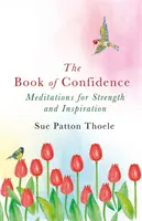 Libro de la Confianza - Meditaciones para la Fuerza y la Inspiración - Book of Confidence - Meditations for Strength and Inspiration