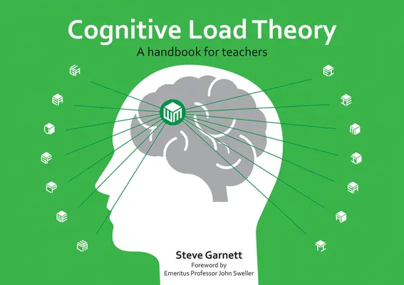 Teoría de la carga cognitiva: Manual para profesores - Cognitive Load Theory: A Handbook for Teachers