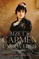 La Carmen de Bizet al descubierto - Bizet's Carmen Uncovered