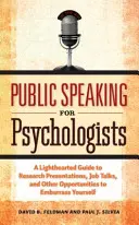 Hablar en público para psicólogos: A Lighthearted Guide to Research Presentation, Jobs Talks, and Other Opportunities to Embarrass Yourself (Guía desenfadada para la presentación de investigaciones, charlas sobre trabajos y otras oportunidades para ponerse en ridículo) - Public Speaking for Psychologists: A Lighthearted Guide to Research Presentation, Jobs Talks, and Other Opportunities to Embarrass Yourself