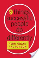 Nueve cosas que la gente de éxito hace de forma diferente - Nine Things Successful People Do Differently