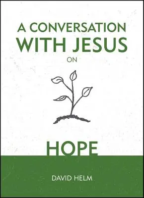 Una conversación con Jesús... sobre la esperanza - A Conversation with Jesus... on Hope