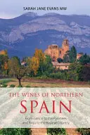 Los vinos del norte de España: De Galicia a los Pirineos y de Rioja al País Vasco - The wines of northern Spain: From Galicia to the Pyrenees and Rioja to the Basque Country