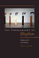 La etnografía del ritmo: La oralidad y sus tecnologías - The Ethnography of Rhythm: Orality and Its Technologies