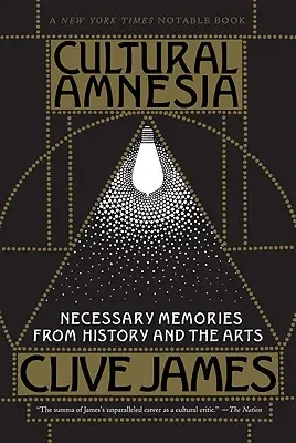 Amnesia cultural: recuerdos necesarios de la Historia y las Artes - Cultural Amnesia: Necessary Memories from History and the Arts