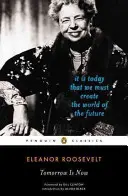 El mañana es ahora: Es hoy cuando debemos crear el mundo del futuro - Tomorrow Is Now: It Is Today That We Must Create the World of the Future