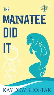 El manatí lo hizo - The Manatee Did It